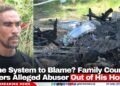 Is the System to Blame? Family Court Orders Alleged Abuser Out of His Home