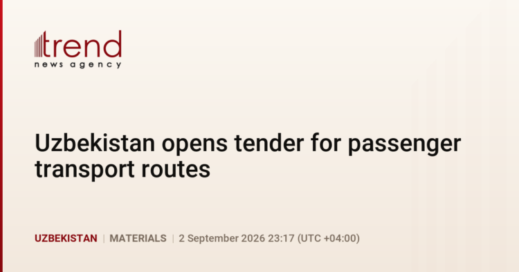 Uzbekistan opens tender for passenger transport routes