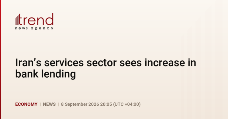 PremiumIran’s services sector sees increase in bank lending
                
                    8 September 20:05 (UTC+04)
                    Economy