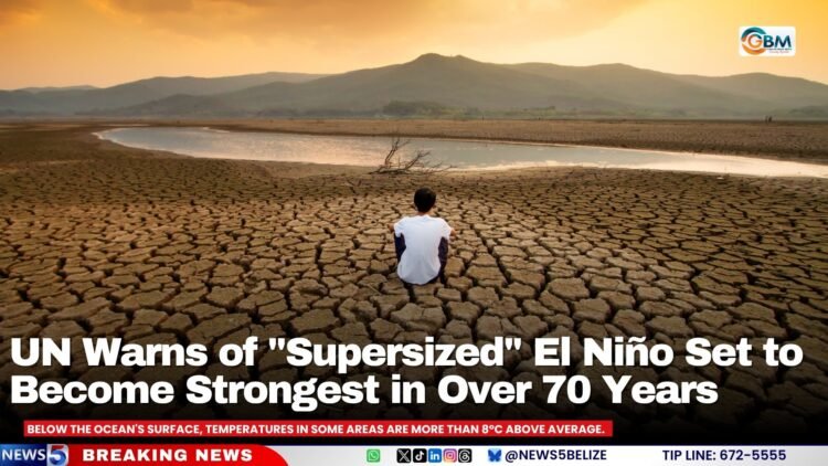 UN Warns of “Supersized” El Niño Set to Become Strongest in Over 70 Years