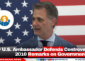New U.S. Ambassador Defends Controversial 2010 Remarks on Government Aid
