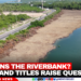 Who Owns the Riverbank? Older Land Titles Raise Questions
