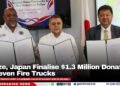 Belize, Japan Finalise $1.3 Million Donation of Seven Fire Trucks
