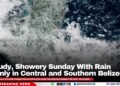 Cloudy, Showery Sunday With Rain Mainly in Central and Southern Belize