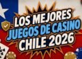 Los mejores juegos de casino online en Chile 2026